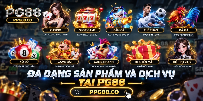 Đa dạng sản phẩm và dịch vụ tại PG88