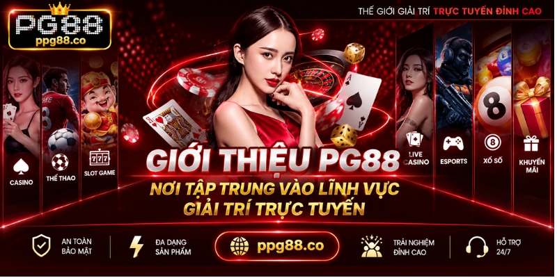 Giới thiệu PG88 nơi tập trung vào lĩnh vực giải trí trực tuyến