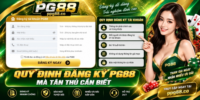 Quy định đăng ký PG88 mà tân thủ cần biết