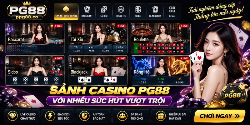 Sảnh casino PG88 với nhiều sức hút vượt trội